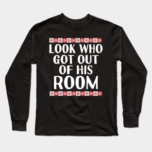 Introvert Look who got out of his room gift for Christmas Long Sleeve T-Shirt